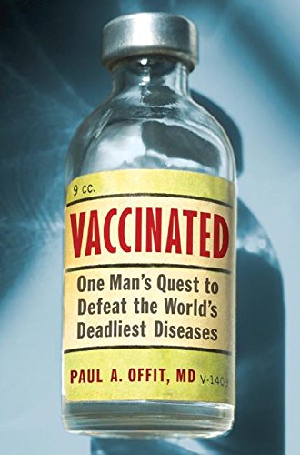Vaccinated: One Man’s Quest to Defeat the World’s Deadliest Diseases
